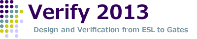 Verify 2013 Design and Verification from ESL to Gates